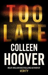 Couverture cartonnée Too Late de Colleen Hoover