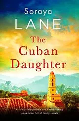 Kartonierter Einband The Cuban Daughter von Soraya Lane