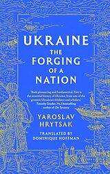 Couverture cartonnée UKRAINE The Forging of a Nation de Yaroslav Hrytsak