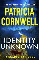 Couverture cartonnée Identity Unknown de Patricia Cornwell