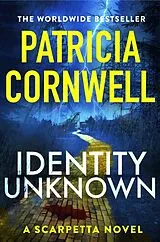 Kartonierter Einband Identity Unknown von Patricia Cornwell