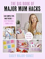 Couverture cartonnée The Big Book of Major Mum Hacks de Casey Major-Bunce