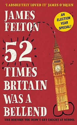 Livre Relié 52 Times Britain was a Bellend de James Felton