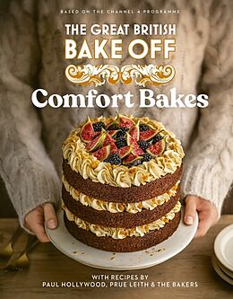 Livre Relié The Great British Bake Off: Comfort Bakes de The The Bake Off Team