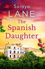 Kartonierter Einband The Spanish Daughter von Soraya Lane