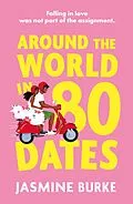 E-Book (epub) Around the World in 80 Dates von Jasmine Burke
