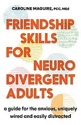 Kartonierter Einband Friendship Skills for Neurodivergent Adults von Caroline Maguire