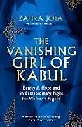 Kartonierter Einband The Vanishing Girl of Kabul von Zahra Joya