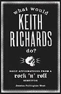 E-Book (epub) What Would Keith Richards Do? von Jessica Pallington West