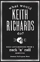 E-Book (epub) What Would Keith Richards Do? von Jessica Pallington West