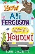 E-Book (epub) How Ali Ferguson Saved Houdini von Elen Caldecott