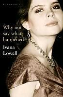 eBook (epub) Why Not Say What Happened? de Ivana Lowell