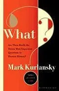 E-Book (epub) What? von Mark Kurlansky