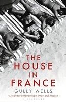 eBook (epub) The House in France de Gully Wells