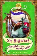 E-Book (epub) Sir Bigwart: Knight of the Wonky Table von Alan MacDonald