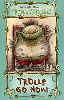 eBook (epub) Trolls Go Home! de Alan MacDonald