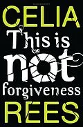 E-Book (epub) This is Not Forgiveness von Celia Rees