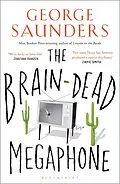 E-Book (epub) The Brain-Dead Megaphone von George Saunders