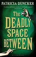 E-Book (epub) The Deadly Space Between von Patricia Duncker