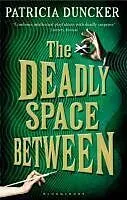 E-Book (epub) The Deadly Space Between von Patricia Duncker