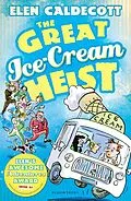 E-Book (epub) The Great Ice-Cream Heist von Elen Caldecott