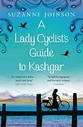 E-Book (epub) A Lady Cyclist's Guide to Kashgar von Suzanne Joinson