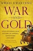 Kartonierter Einband War and Gold von Kwarteng Kwasi
