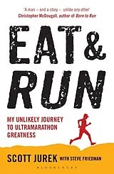 Kartonierter Einband Eat and Run von Scott Jurek, Steve Friedman