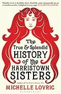 E-Book (epub) The True and Splendid History of the Harristown Sisters von Michelle Lovric