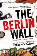 E-Book (epub) The Berlin Wall von Frederick Taylor