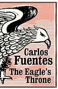 E-Book (epub) The Eagle's Throne von Carlos Fuentes