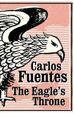 E-Book (epub) The Eagle's Throne von Carlos Fuentes