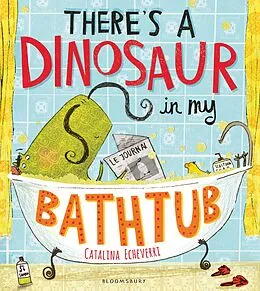 E-Book (epub) There's a Dinosaur in My Bathtub von Catalina Echeverri