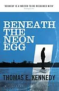 E-Book (epub) Beneath the Neon Egg von Thomas E. Kennedy