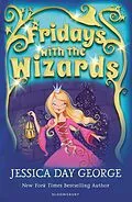E-Book (epub) Fridays with the Wizards von Jessica Day George