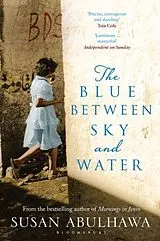 Kartonierter Einband The Blue Between Sky and Water von Susan Abulhawa