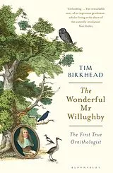 Kartonierter Einband The Wonderful Mr Willughby von Birkhead Tim