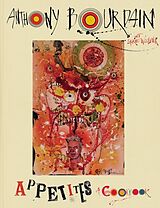 Livre Relié Appetites: A Cookbook de Anthony Bourdain