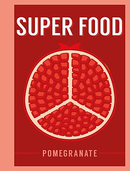 E-Book (epub) Super Food: Pomegranate von Bloomsbury Publishing