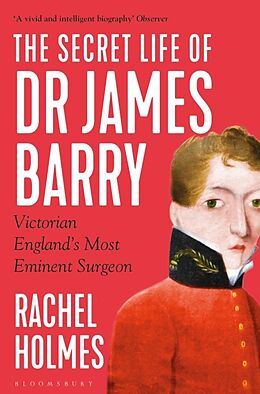 Couverture cartonnée The Secret Life of Dr James Barry de Rachel Holmes