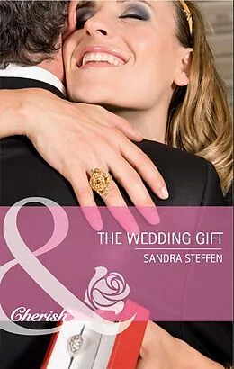E-Book (epub) Wedding Gift (Mills &amp; Boon Cherish) von Sandra Steffen