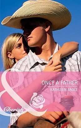 E-Book (epub) Once a Father (Mills &amp; Boon Cherish) von Kathleen Eagle