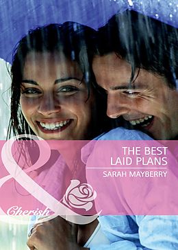 E-Book (epub) Best Laid Plans (Mills & Boon Cherish) von Sarah Mayberry
