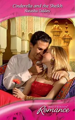 E-Book (epub) Cinderella and the Sheikh (Mills &amp; Boon Romance) (The Brides of Amrah Kingdom - Book 1) von Natasha Oakley