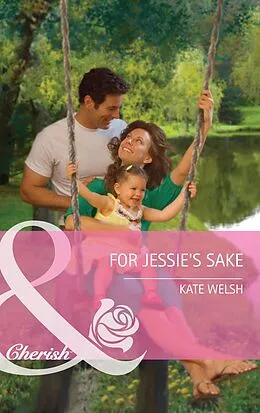 E-Book (epub) For Jessie's Sake (Mills & Boon Special Edition) von Kate Welsh