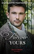 E-Book (epub) Forever Yours (for fans of Fifty Shades by E. L. James) (Spice Briefs) von Charlotte Featherstone