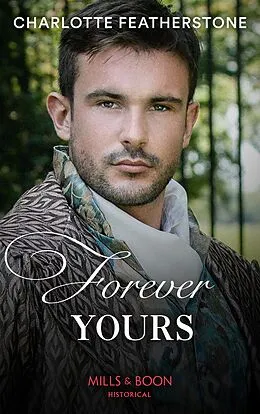 E-Book (epub) Forever Yours (for fans of Fifty Shades by E. L. James) (Spice Briefs) von Charlotte Featherstone