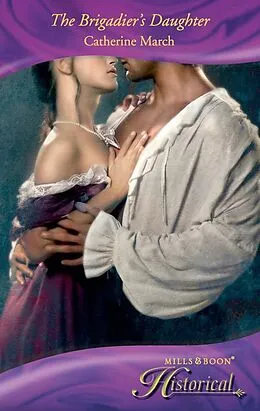 E-Book (epub) Brigadier's Daughter (Mills & Boon Historical) von Catherine March