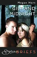 E-Book (epub) Gilt &amp; Midnight (for fans of Fifty Shades by E. L. James) (Spice Briefs) von Megan Hart
