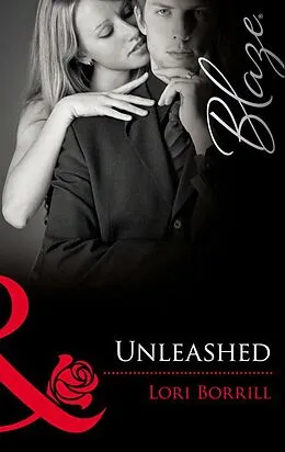 E-Book (epub) Unleashed (Mills &amp; Boon Blaze) von Lori Borrill